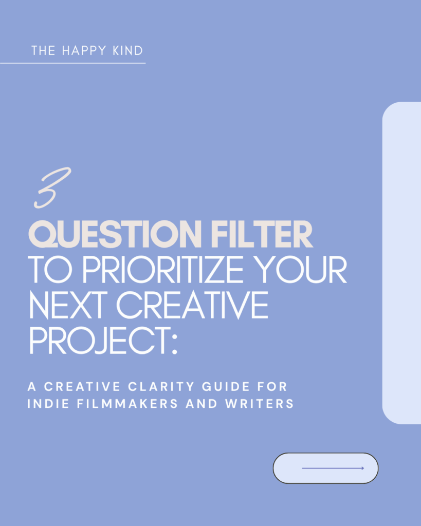 A Creative Clarity Guide for Indie Filmmakers and Writers